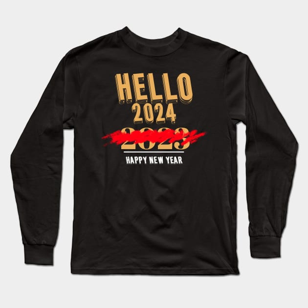 Hello 2024 Happy New Year New Years Eve Party New Year Happy New Year 2024 Long Sleeve T-Shirt by Carantined Chao$